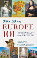 Rick Steves Europe 101: History and Art for the Traveler