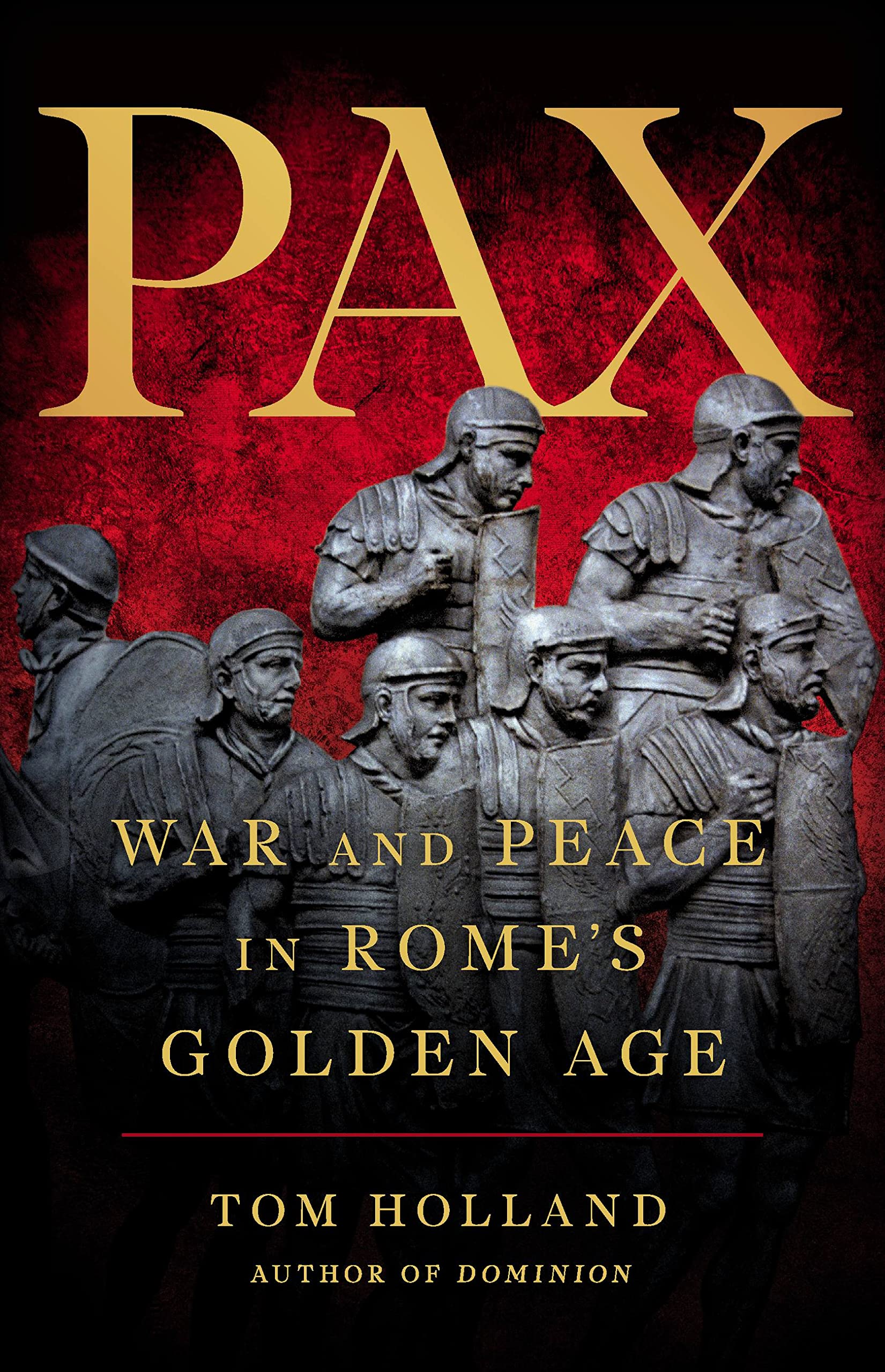 Pax: War and Peace in Romes Golden Age
