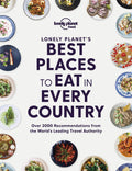 Lonely Planet Lonely Planets Best Places to Eat in Every Country 1 (Lonely Planet Food)