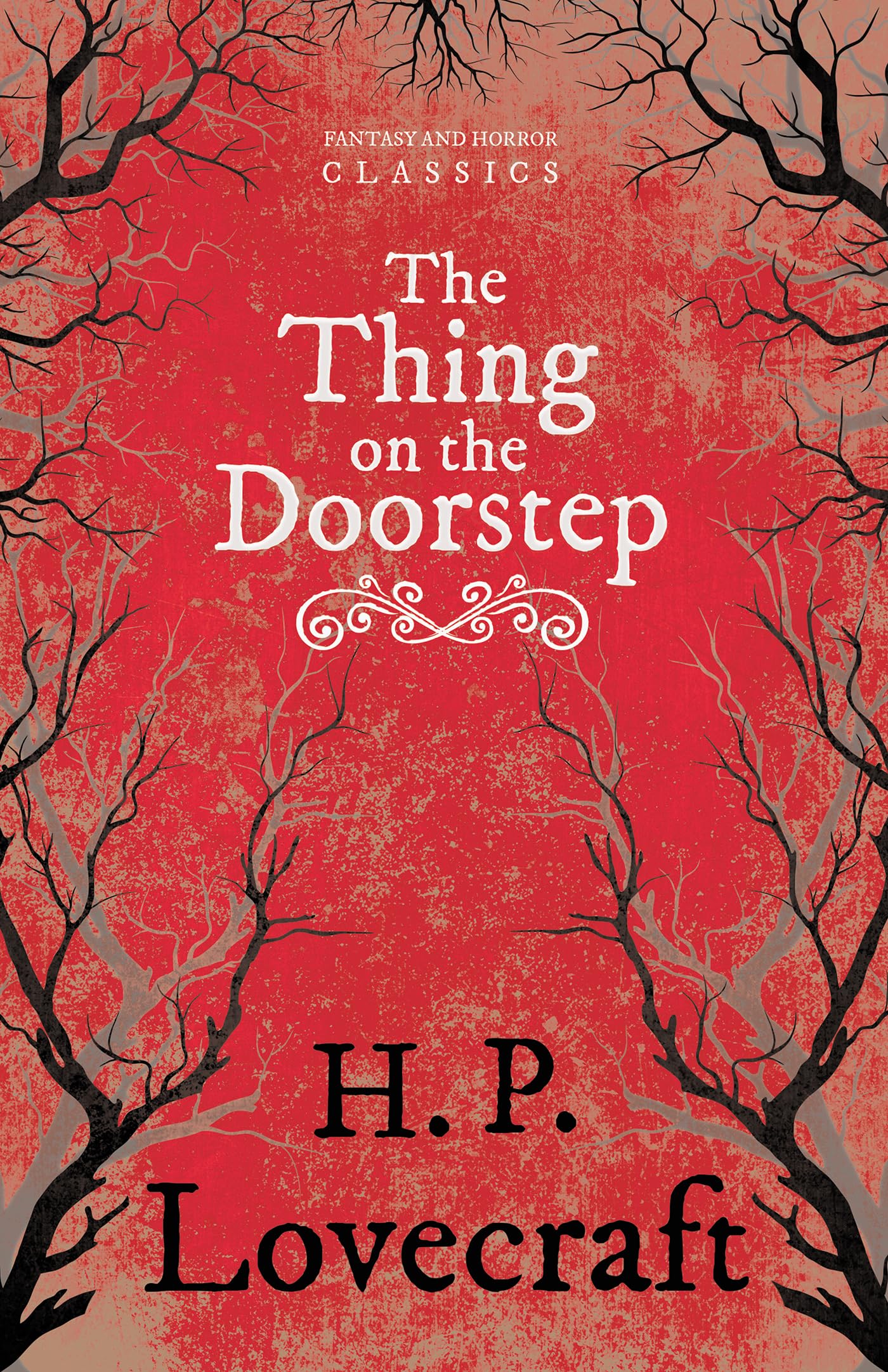 The Thing on the Doorstep (Fantasy and Horror Classics): With a Dedication by George Henry Weiss