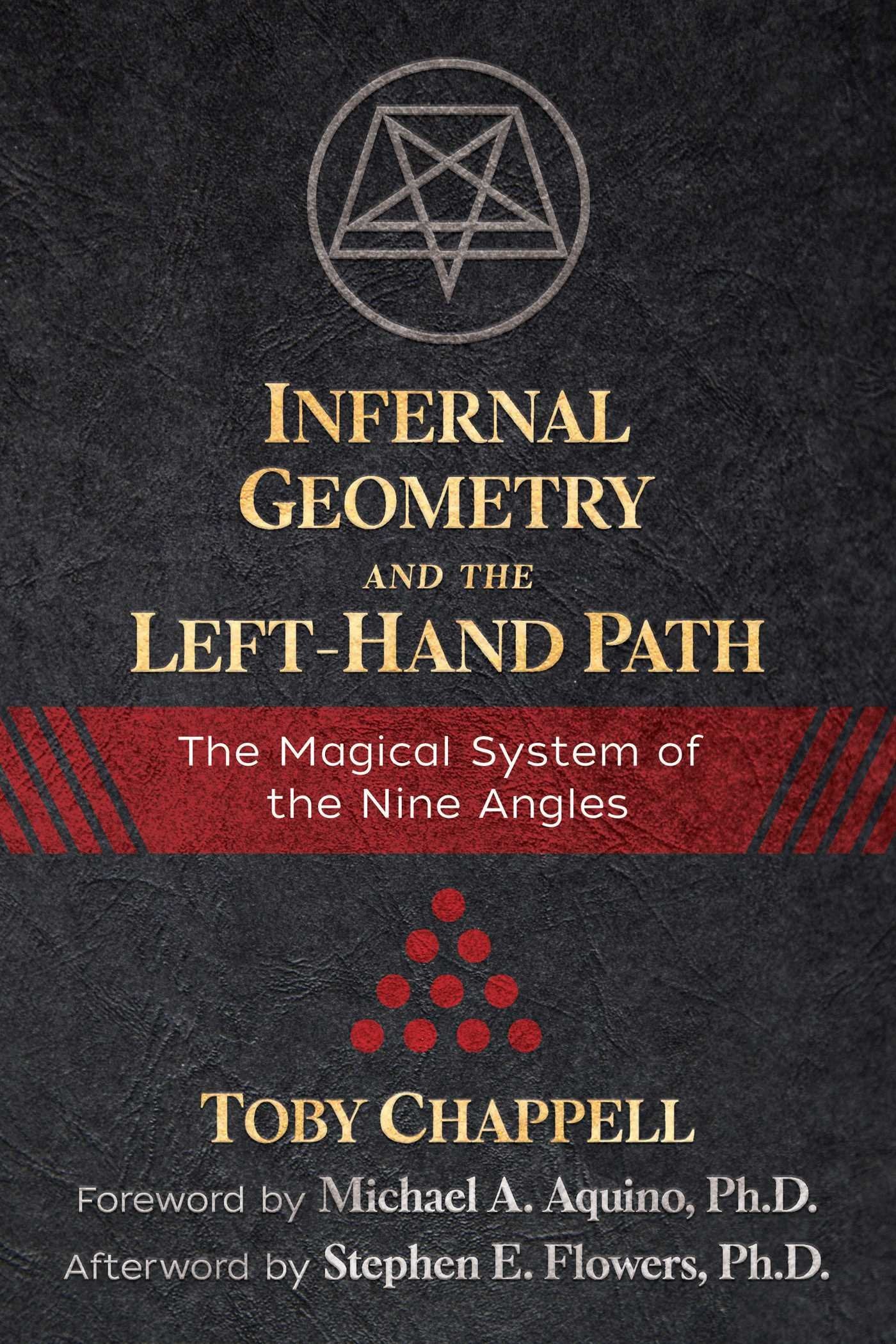 Infernal Geometry and the LeftHand Path: The Magical System of the Nine Angles
