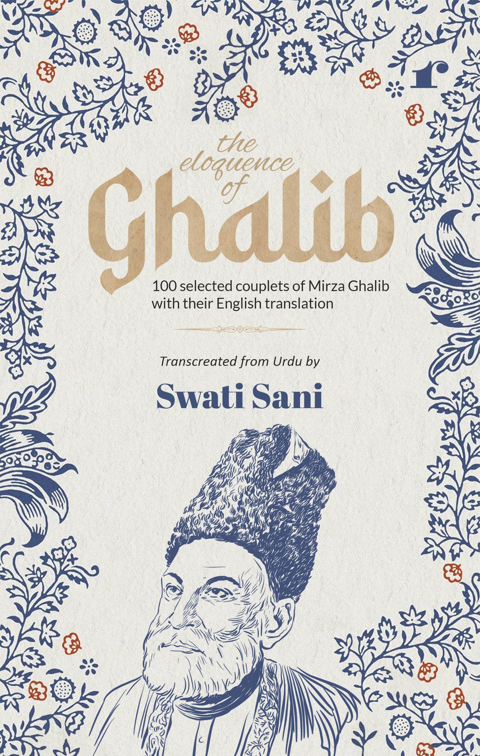The Eloquence of Ghalib | A Journey Through His Poetry | The Poets Legacy. Swati Sani