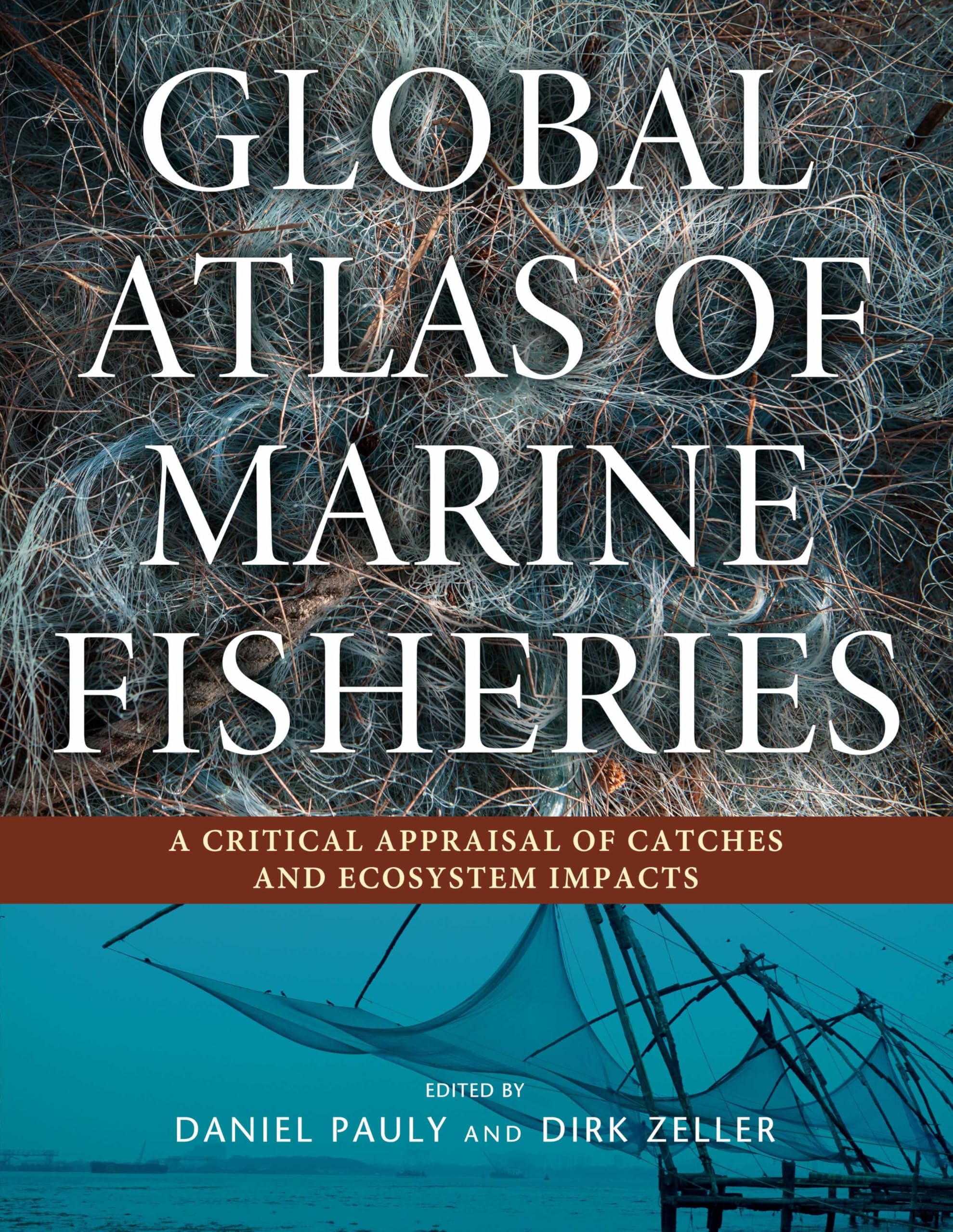Global Atlas Of Marine Fisheries : A Critical Appraisal Of Catches And Ecosystem Impacts