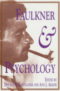 Faulkner and Psychology (Faulkner and Yoknapatawpha Series)