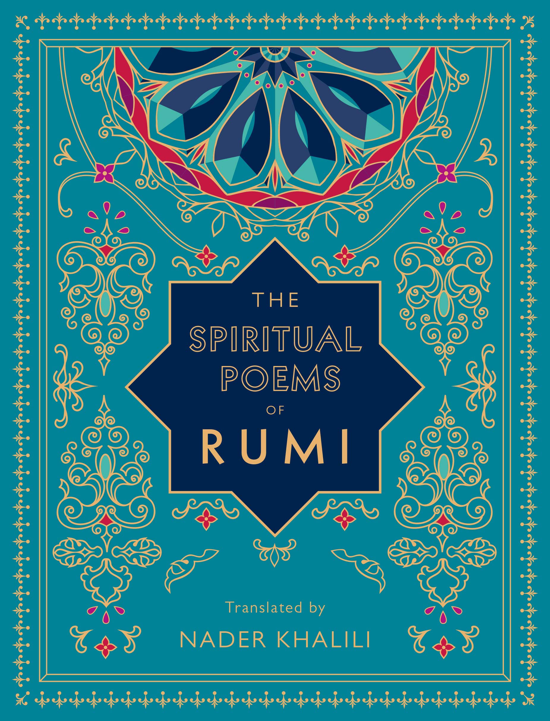 The Spiritual Poems of Rumi: Translated by Nader Khalili (Volume 3) (Timeless Rumi, 3)