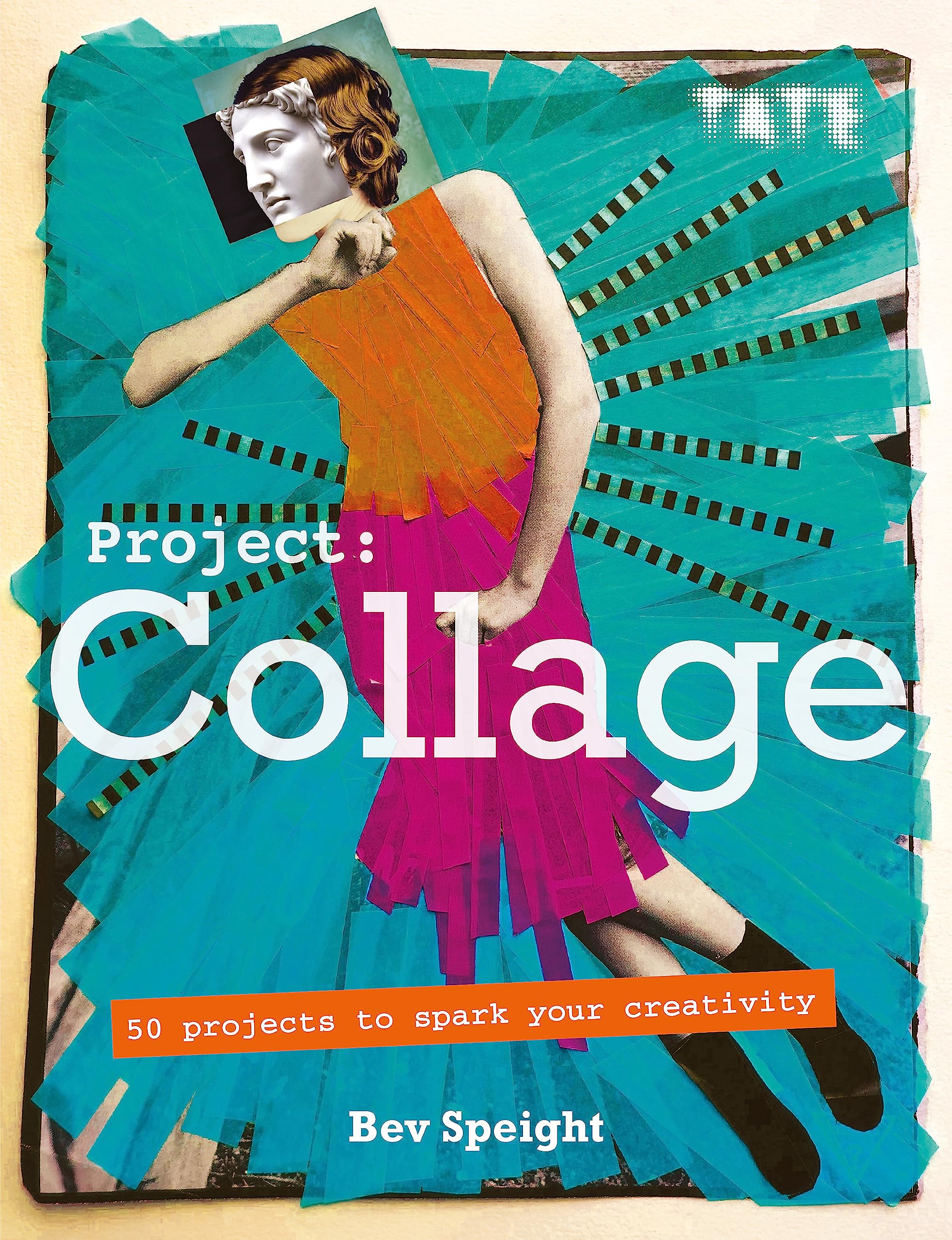 Project Collage: 50 Projects to Spark Your Creativity
