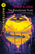 The Penultimate Truth (S.F. Masterworks)