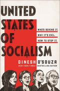 United States of Socialism: Whos Behind It. Why Its Evil. How to Stop It.