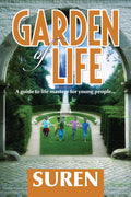 Garden of Life: A guide to life mastery for young people