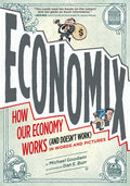 Economix: How Our Economy Works (and Doesnt Work), in Words and Pictures