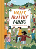 Happy, Healthy Minds: A childrens guide to emotional wellbeing
