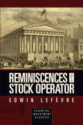 Reminiscences Of A Stock Operator (Essential Investment Classics)