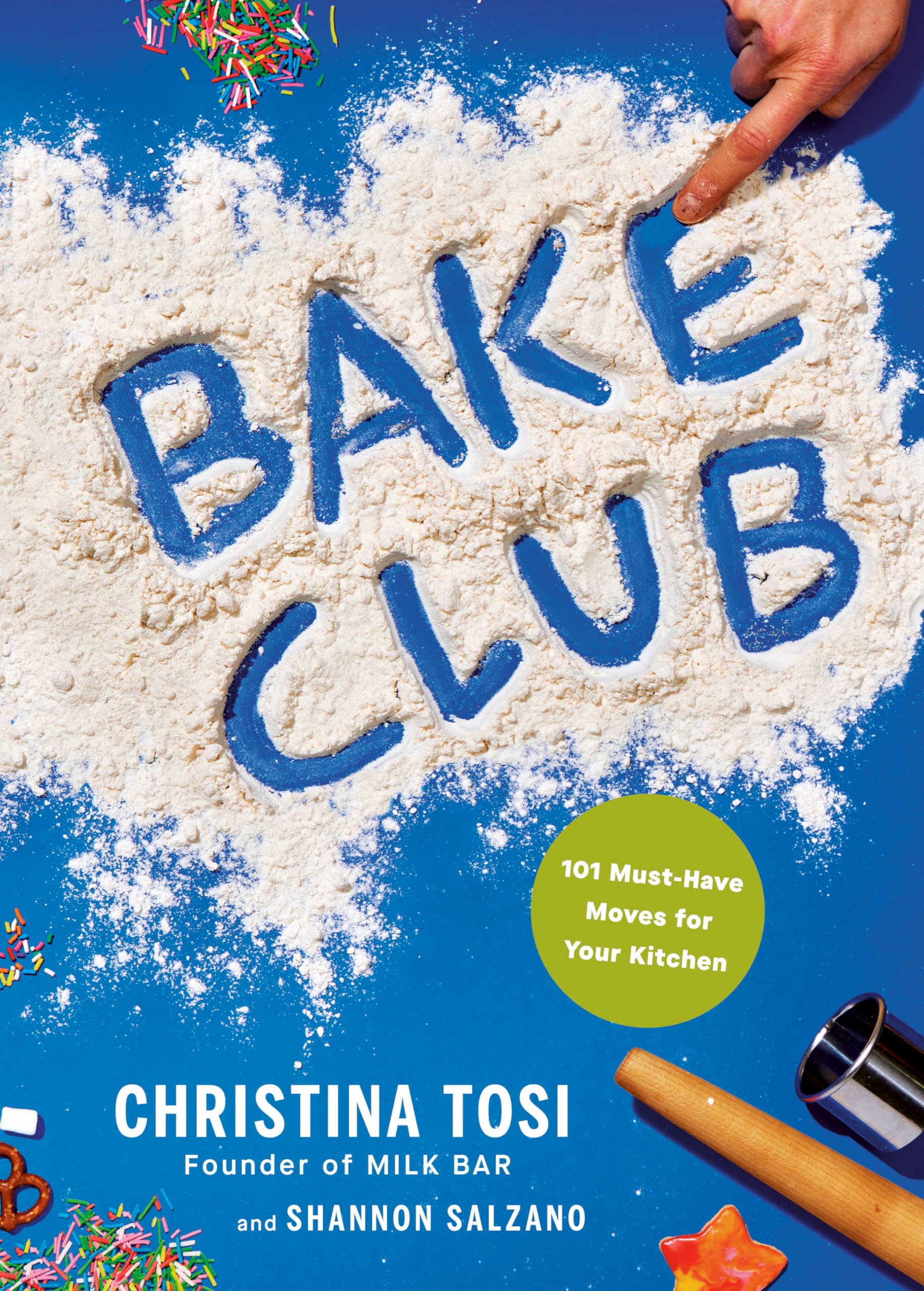 Bake Club: 101 MustHave Moves for Your Kitchen: A Cookbook