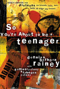 So Youre About to Be a Teenager: Godly Advice for Preteens on Friends, Love, Sex, Faith and Other Life Issues