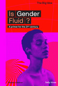 Is Gender Fluid? (The Big Idea Series) (The Big Idea Series, 3)