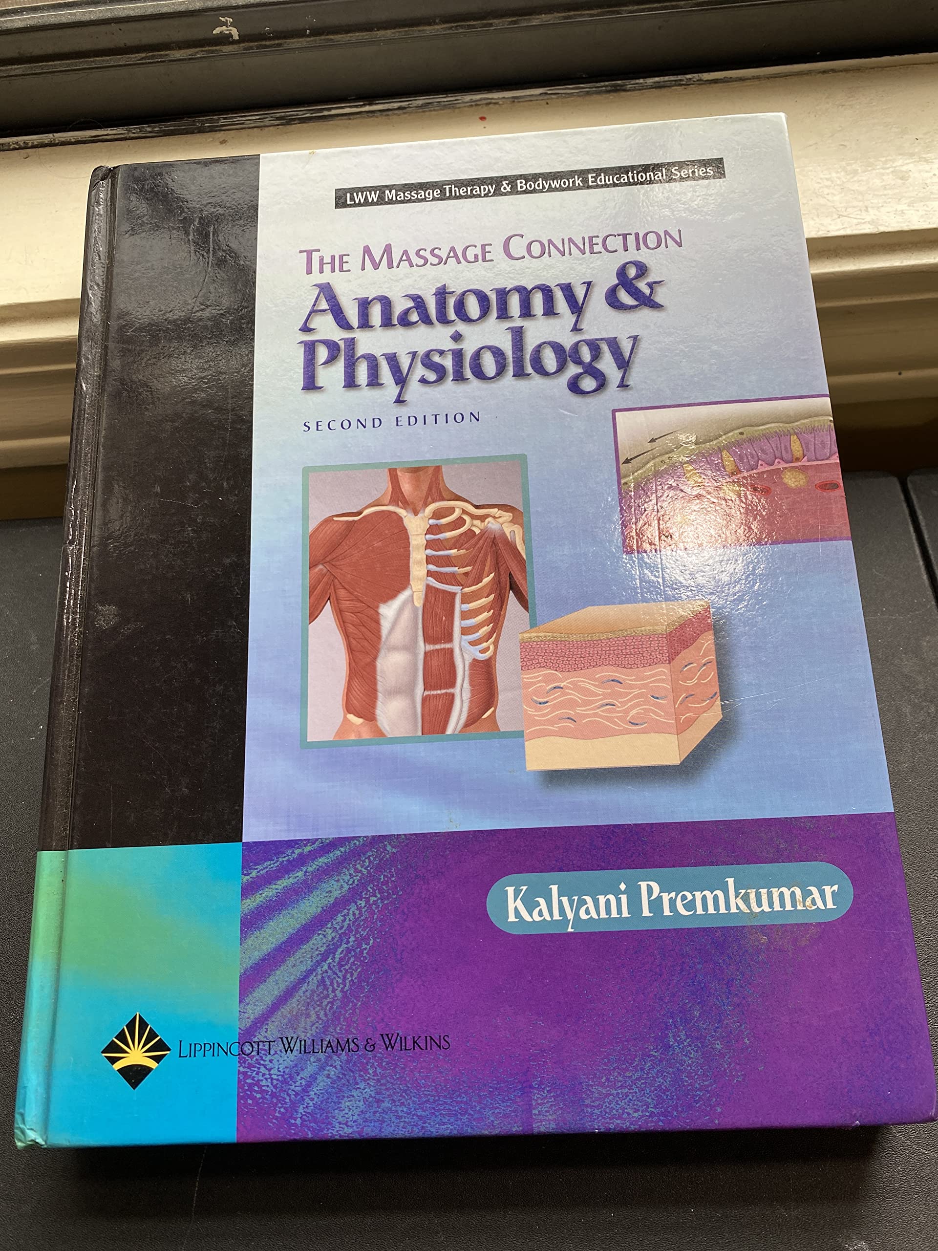 The Massage Connection: Anatomy and Physiology (LWW Massage Therapy and Bodywork Educational Series)