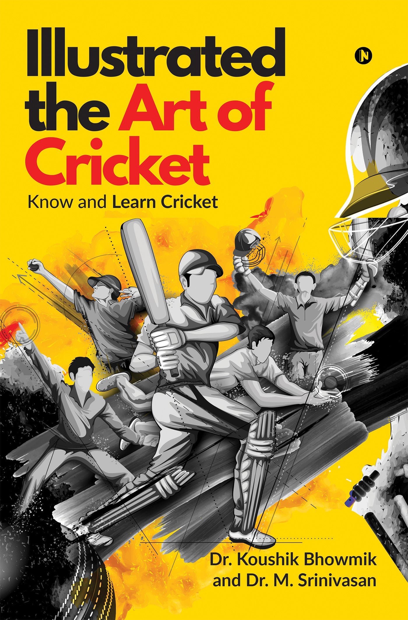 Illustrated the Art of Cricket : Know and Learn Cricket