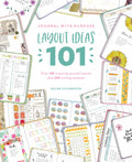 Journal With Purpose Layout Ideas 101: Over 100 inspiring journal layouts plus 500 writing prompts
