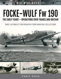 FockeWulf Fw 190: The Early Years  Operations Over France and Britain (Air War Archive)