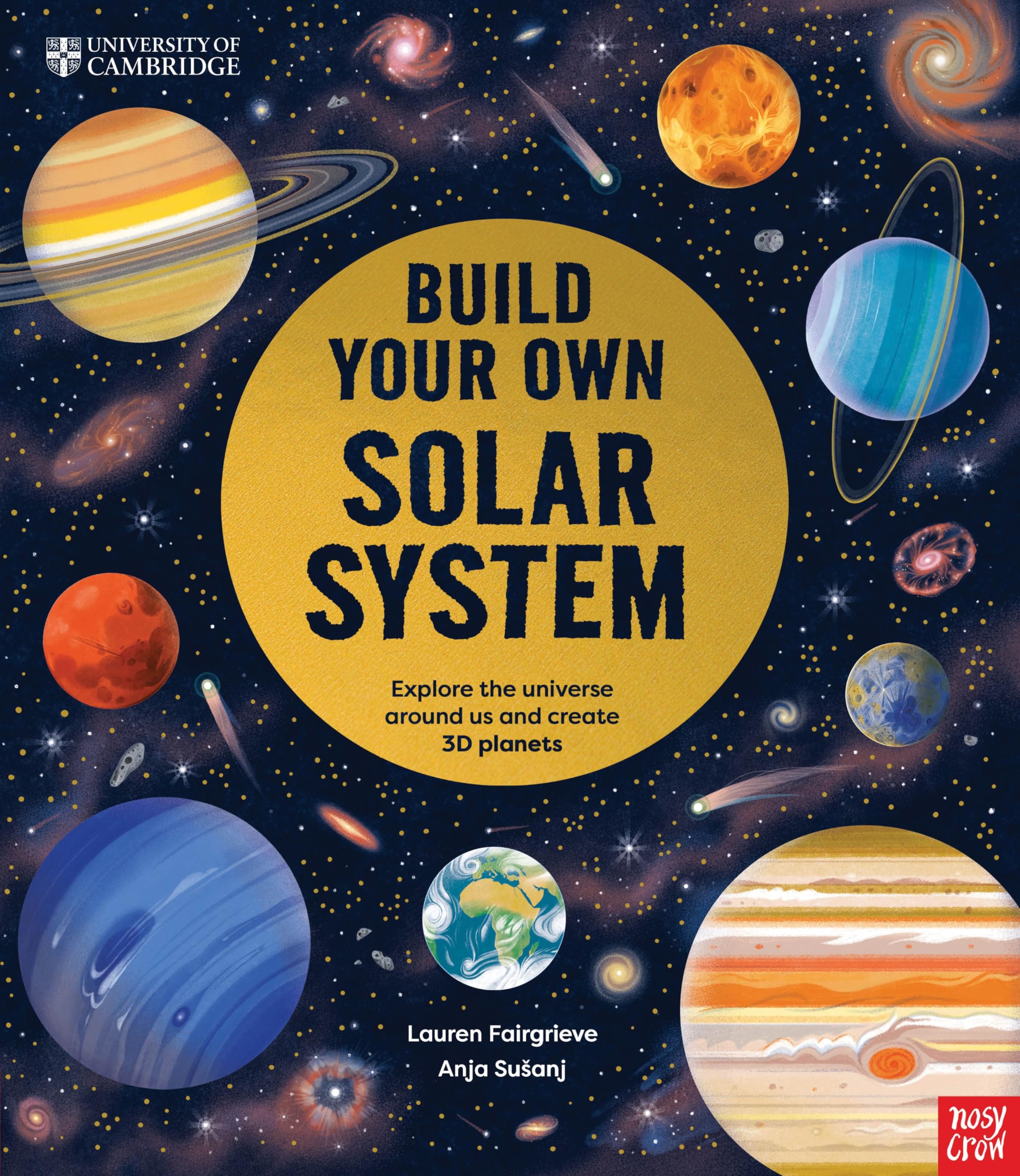 Nosy Crow University of Cambridge Build Your Own Solar System.
