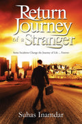 Return Journey of a Stranger:Some Incidents Change the Journey of LifeForever