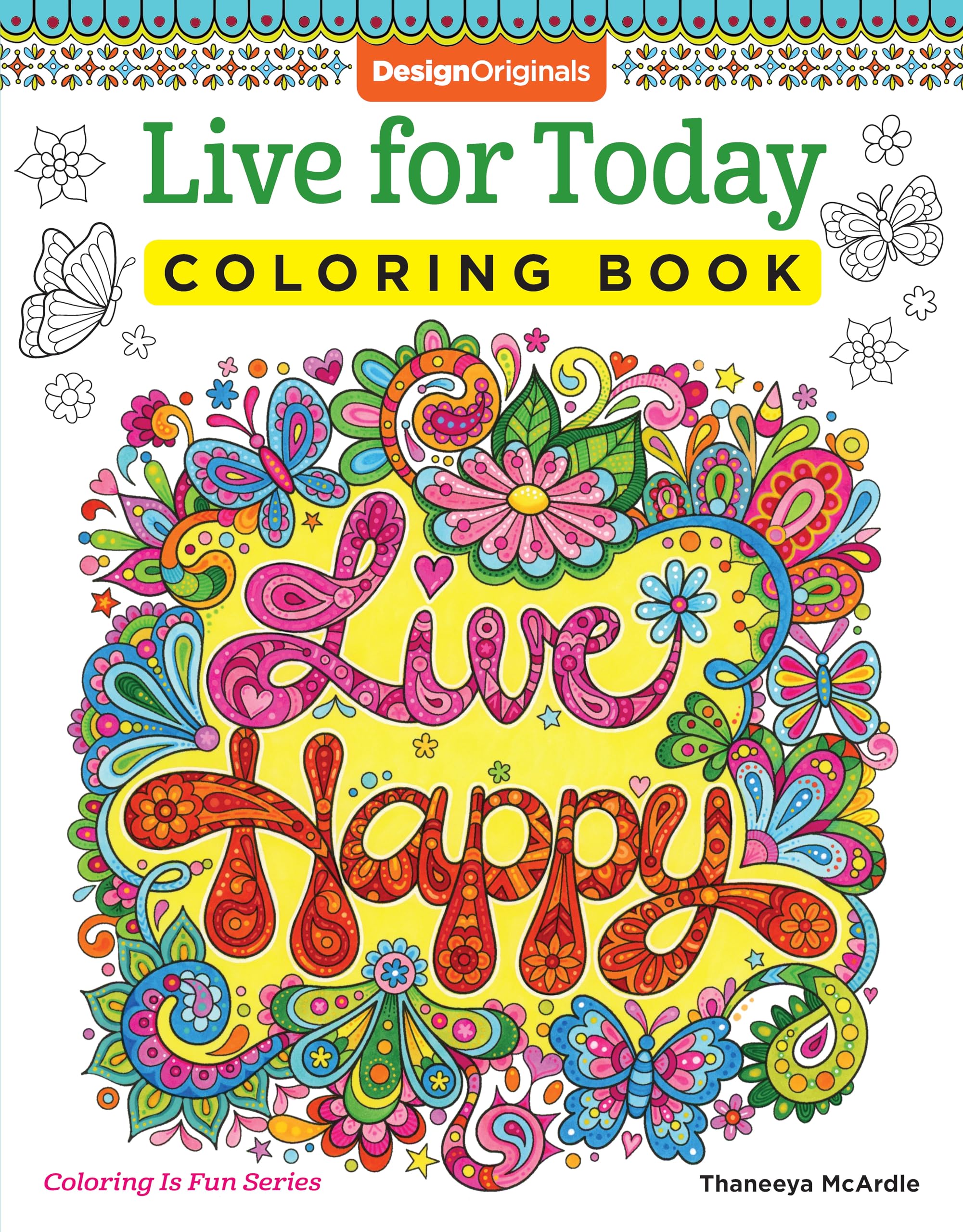 Live for Today Coloring Book (Coloring is Fun) (Design Originals) 32 Inspiring Quotes & BeginnerFriendly Creative Art Activitie