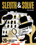 Sleuth & Solve: 20+ MindTwisting Mysteries: (Mystery Book for Kids and Adults, Puzzle and Brain Teaser Book for All Ages)