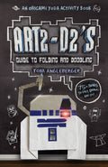 Art2D2s Guide to Folding and Doodling