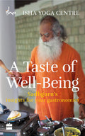Harper Collins India A Taste of WellBeing: Sadhgurus Insights for Your Gastronomics