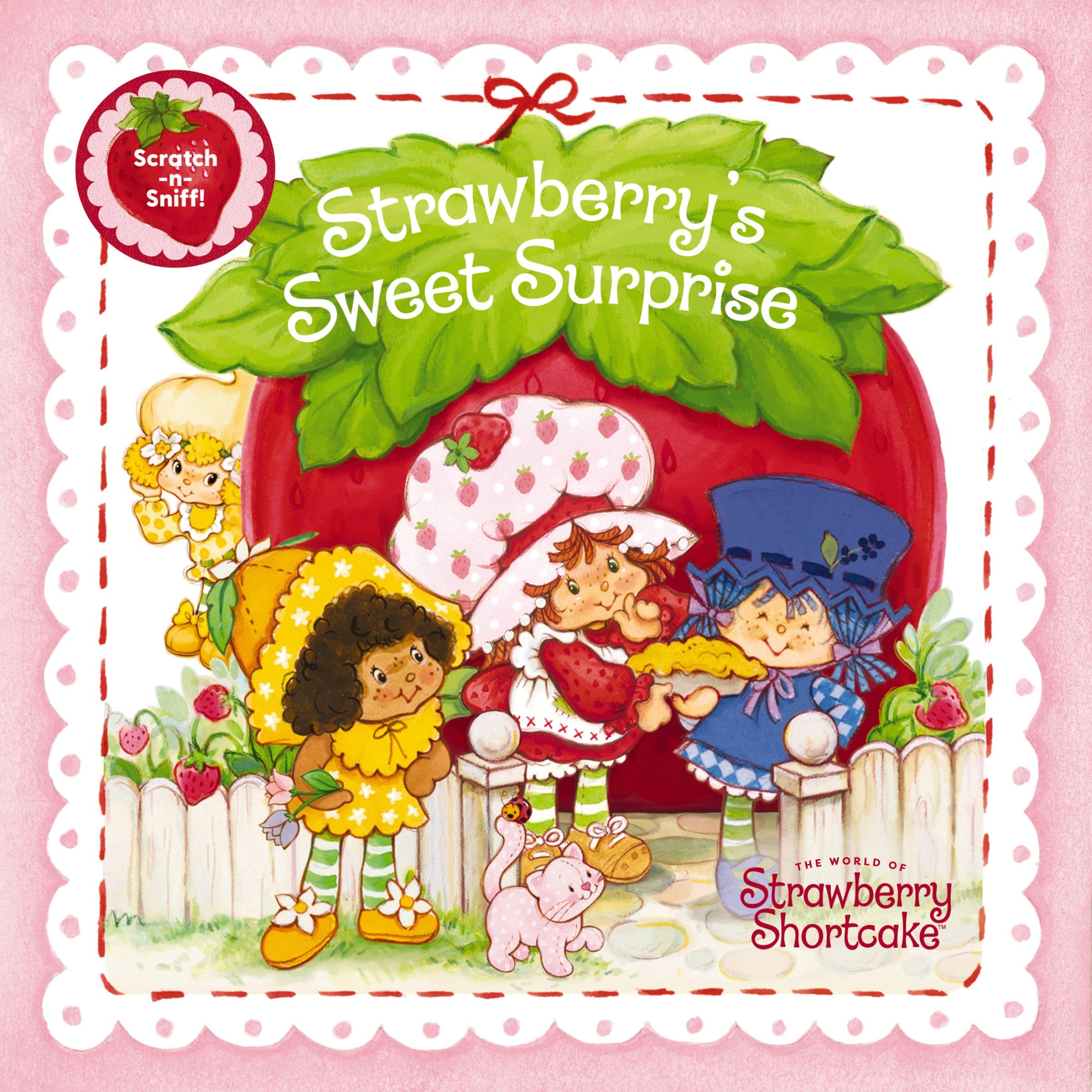 Strawberrys Sweet Surprise: A ScratchandSniff Book: A Perfect Easter Basket Stuffer for Kids