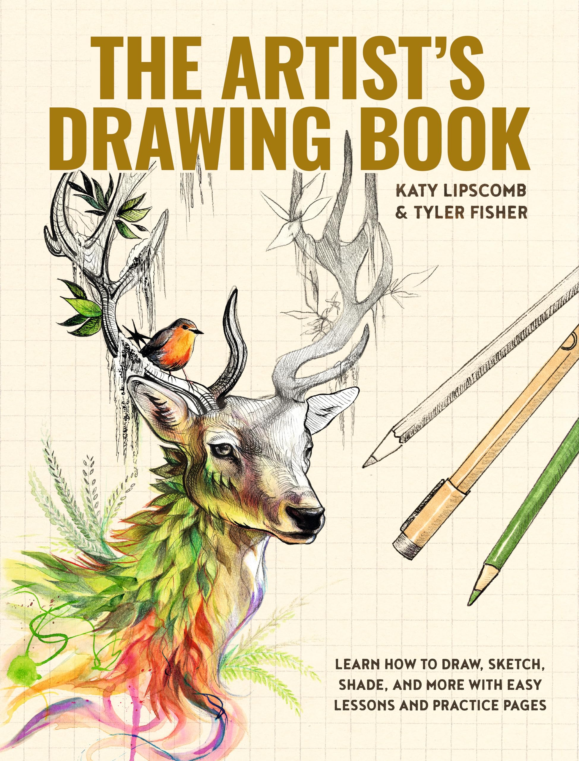 The Artists Drawing Book: Learn How to Draw, Sketch, Shade, and More with Easy Lessons and Practice Pages