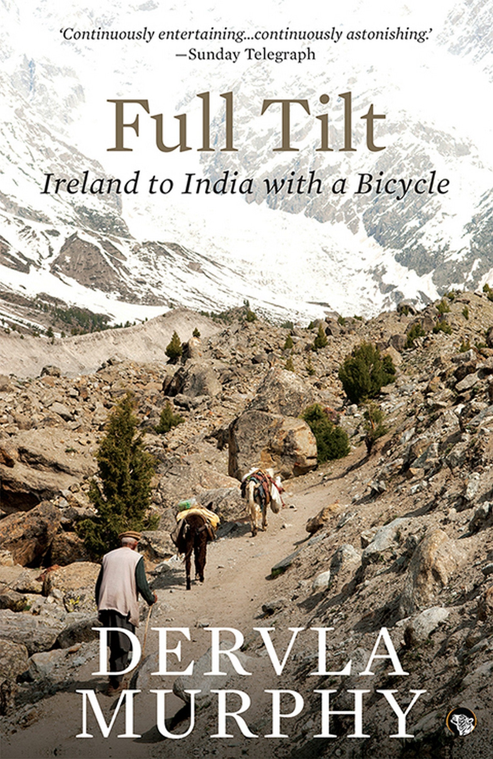 Full Tilt: Ireland to India with a Bicycle [Paperback] [Jan 01, 2018] Dervla Murphy