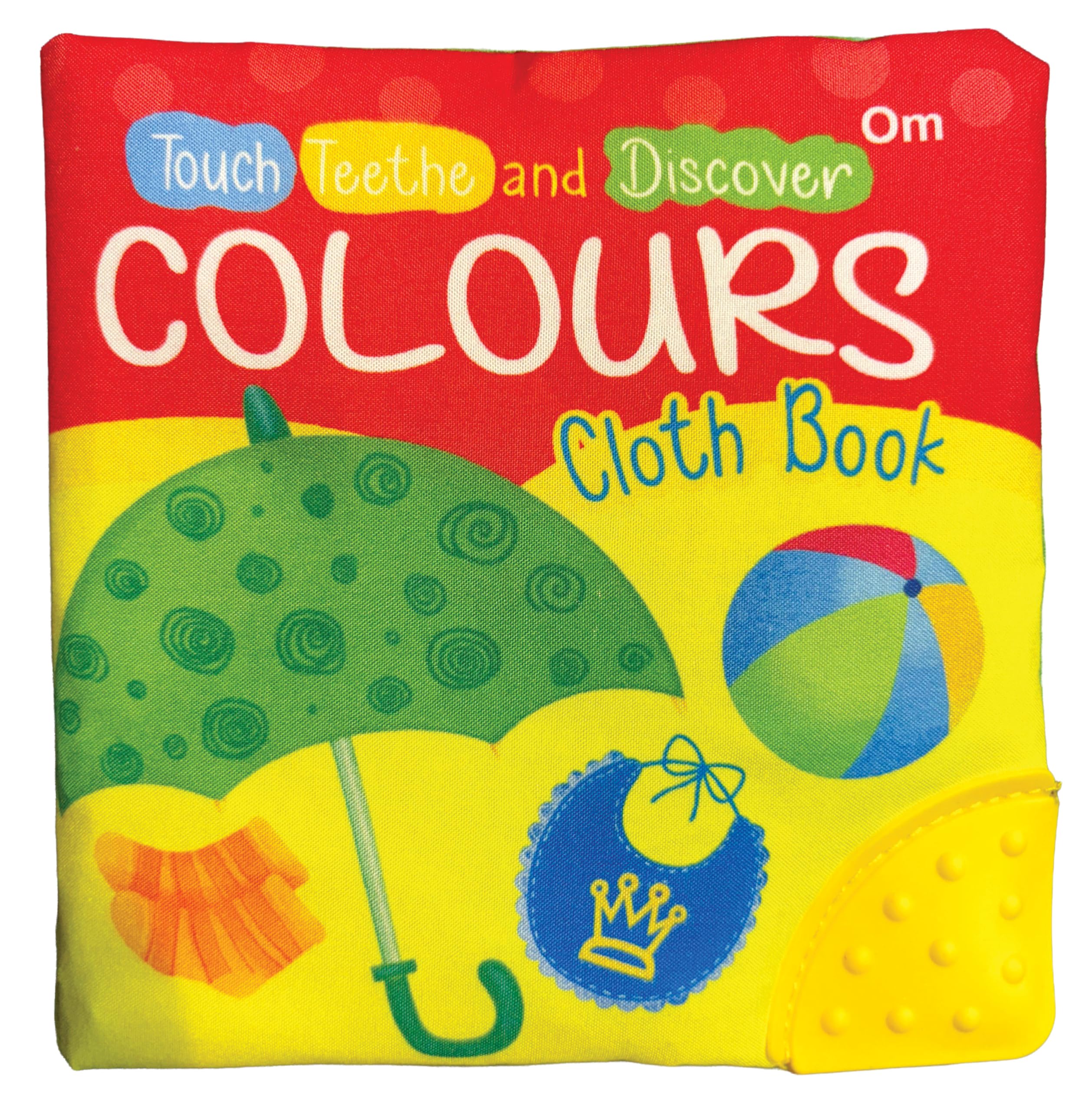 Colours Cloth Book: Touch, Teethe and Discover | A Soft Cloth book with a teether & Crinkle Sound | Novelty Book
