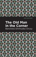 The Old Man in the Corner (Mint Editions  Crime, Thrillers and Detective Work)