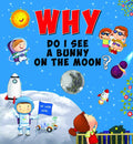 SQUARE BOOK: WHY DO I SEE A BUNNY ON THE MOON
