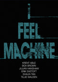 I Feel Machine: Stories by Shaun Tan, Tillie Walden, Box Brown, Krent Able, Erik Svetoft, and Julian Hanshaw
