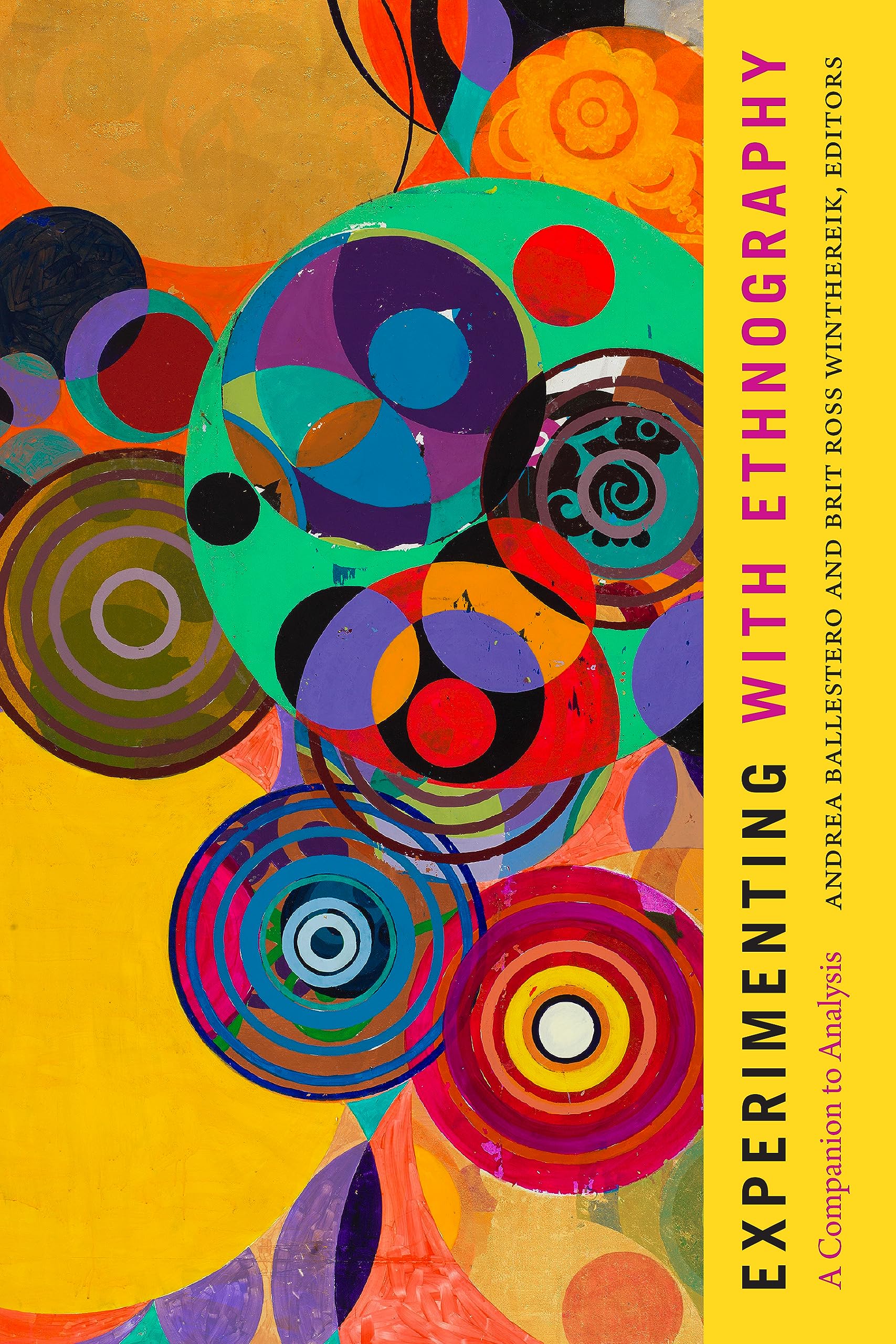 Experimenting With Ethnography: A Companion To Analysis