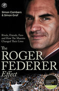 The Roger Federer Effect: Rivals, Friends, Fans and How the Maestro Changed Their Lives  (Deluxe Hardbound Edition)