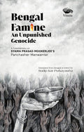 Bengal Famine: An Unpunished Genocide  A Commentary on Syama Prasad Mookerjee Panchasher Manwantar