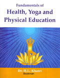 Fundamentals Of Health, Yoga And Physical Education