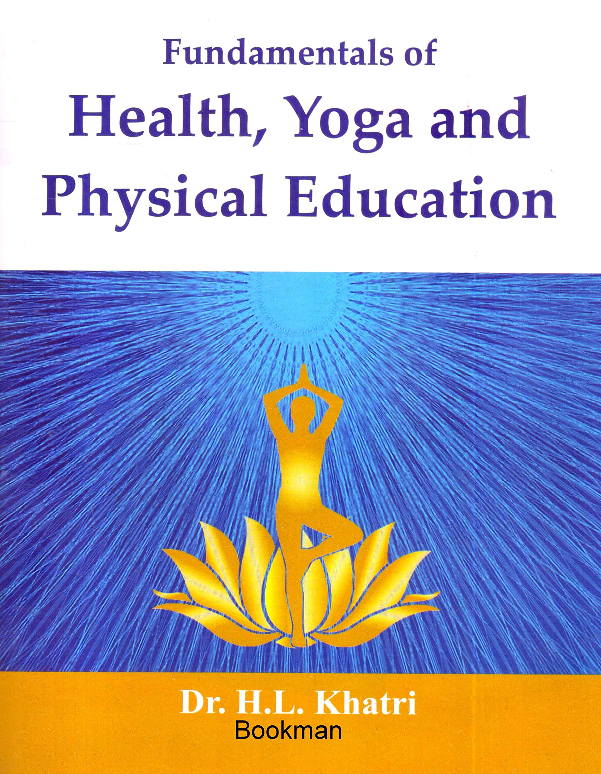 Fundamentals Of Health, Yoga And Physical Education