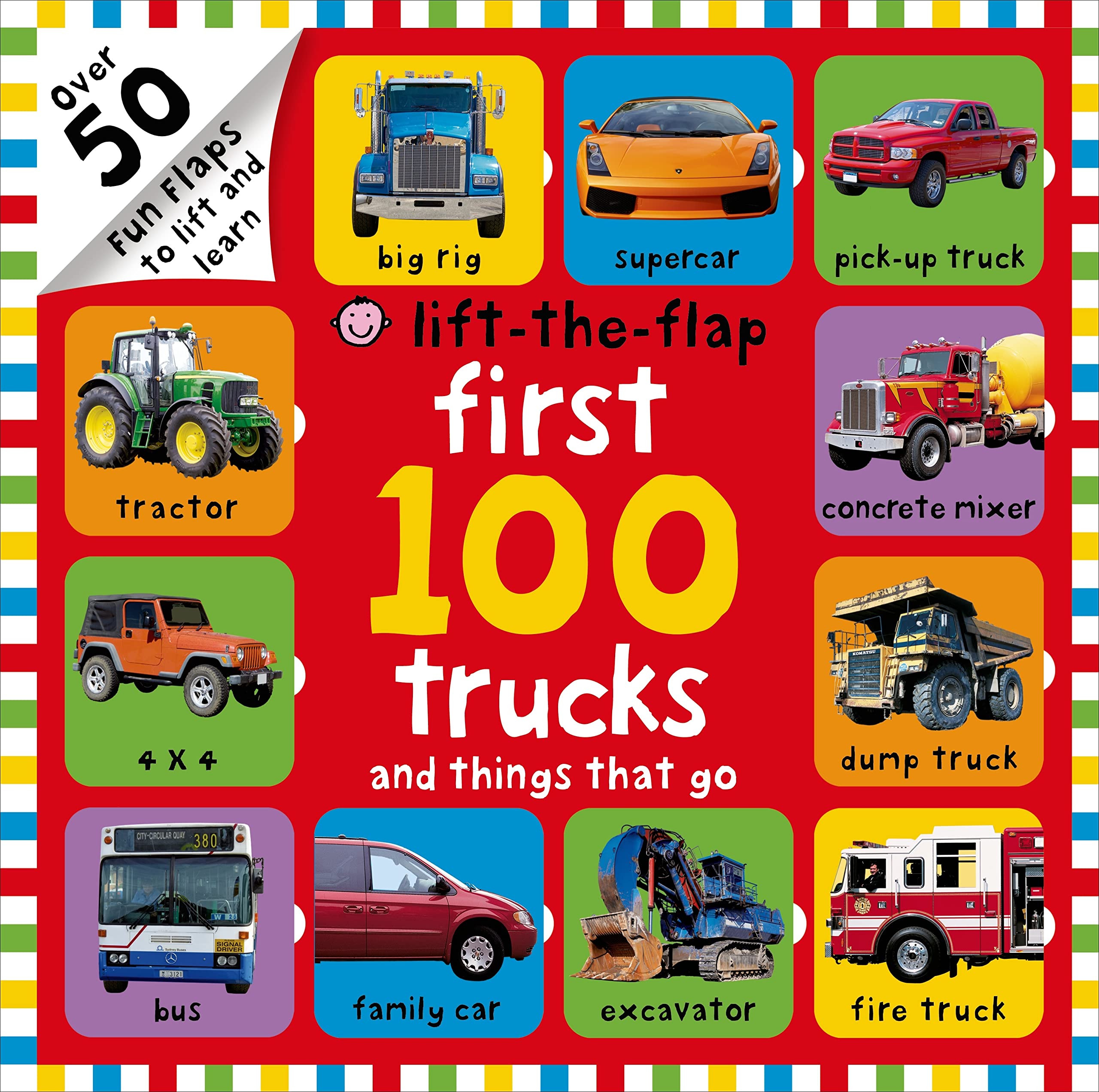 First 100 LifttheFlap: Trucks and Things That Go: Over 50 Fun Flaps to Lift and Learn