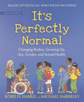 Its Perfectly Normal: Changing Bodies, Growing Up, Sex, Gender, and Sexual Health (The Family Library)