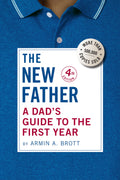 The New Father: A Dads Guide to the First Year