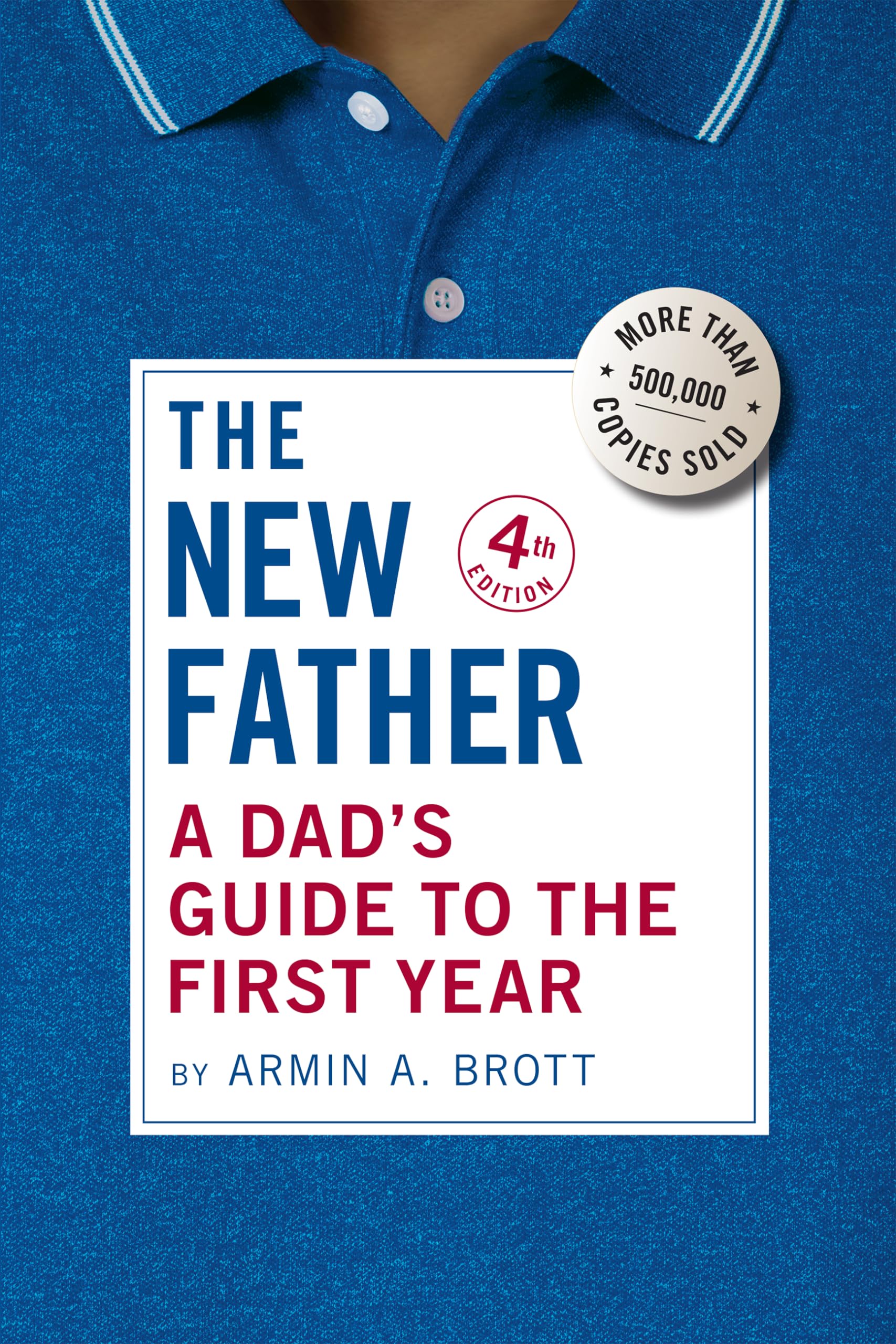 The New Father: A Dads Guide to the First Year