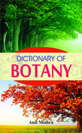 Dictionary of Botany: Complete A to Z Guide with Concepts, Definitions & Explanations for Students and Researchers