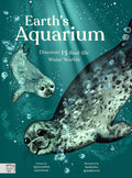 EarthS Aquarium: Discover 15 RealLife Water Worlds