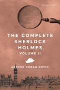 The Complete Sherlock Holmes, Volume II (Signature Editions)
