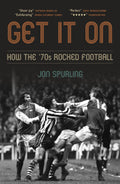 Get It On: How The 70S Rocked Football