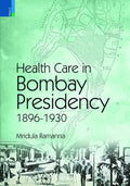 Health Care in Bombay Presidency 18961930
